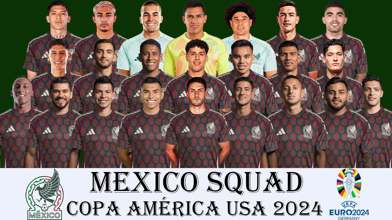 Mexico’s Copa America 2024 Squad: A New Generation Takes Center Stage