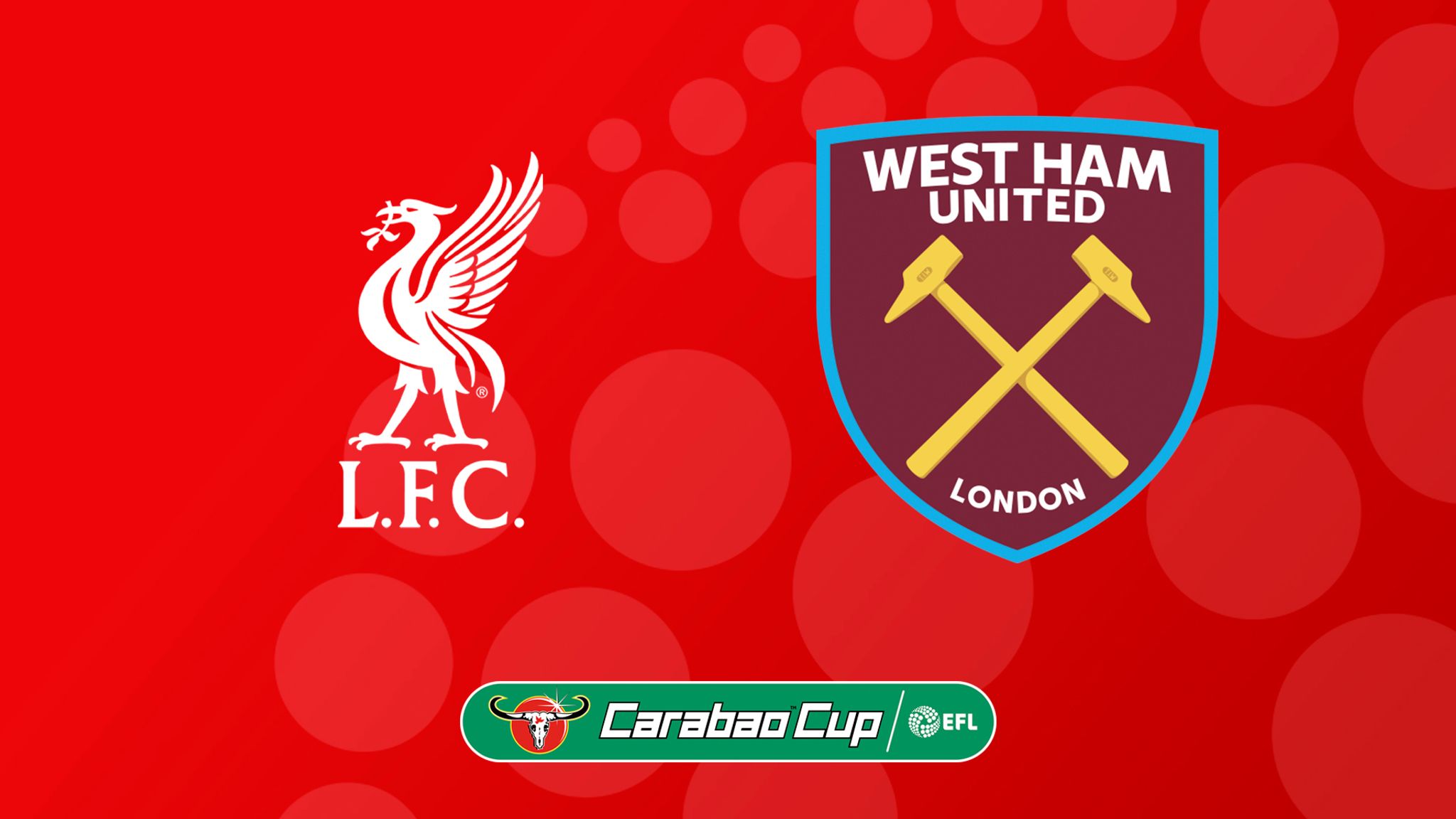 Liverpool to Host West Ham in Carabao Cup Defense Opener