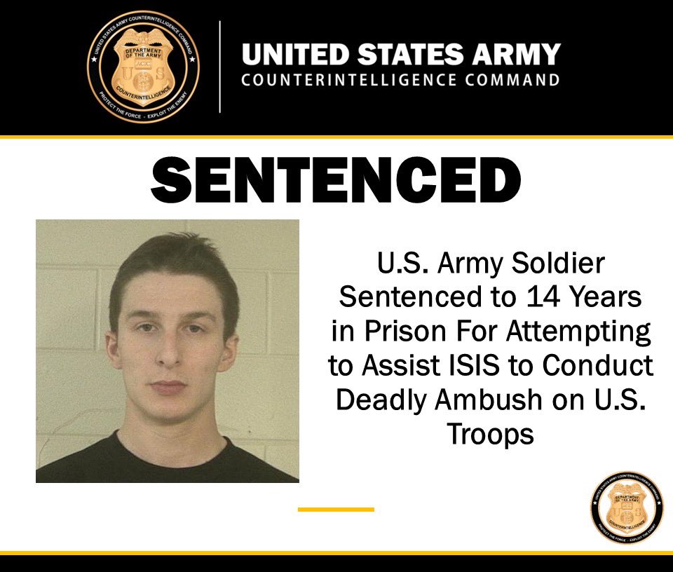 U.S. Army Soldier Sentenced to 14 Years for Attempting to Assist ISIS Attack on U.S. Troops